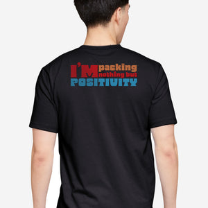 I'M PACKING NOTHING BUT POSITIVITY | TEE